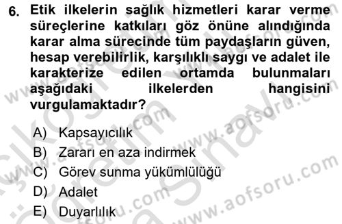 Sağlık Bilimlerinde Ve Yönetiminde Etik Dersi 2024 - 2025 Yılı (Vize) Ara Sınav Soruları 6. Soru