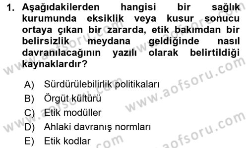 Sağlık Bilimlerinde Ve Yönetiminde Etik Dersi 2024 - 2025 Yılı Yaz Okulu Sınav Soruları 1. Soru