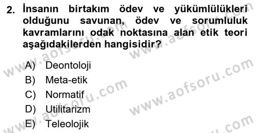 Sağlık Bilimlerinde Ve Yönetiminde Etik Dersi 2024 - 2025 Yılı Yaz Okulu Sınav Soruları 2. Soru