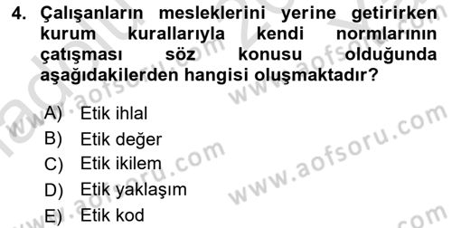 Sağlık Bilimlerinde Ve Yönetiminde Etik Dersi Yaz Okulu Sınavı Deneme Sınav Soruları 4. Soru