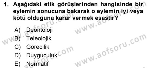 Sağlık Bilimlerinde Ve Yönetiminde Etik Dersi 2025 - 2026 Yılı (Vize) Ara Sınav Soruları 1. Soru