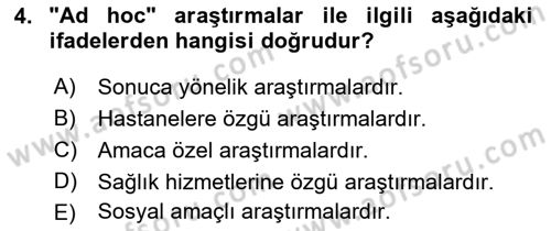 Sağlık Hizmetlerinde Araştırma Ve Değerlendirme Dersi 2018 - 2019 Yılı (Vize) Ara Sınav Soruları 4. Soru
