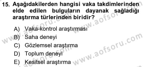 Sağlık Hizmetlerinde Araştırma Ve Değerlendirme Dersi 2021 - 2022 Yılı (Vize) Ara Sınav Soruları 15. Soru