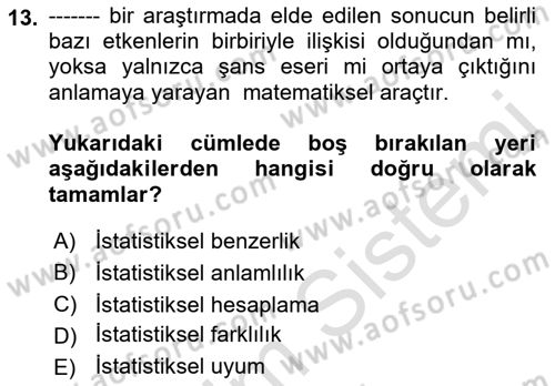 Sağlık Hizmetlerinde Araştırma Ve Değerlendirme Dersi 2023 - 2024 Yılı (Final) Dönem Sonu Sınavı 13. Soru