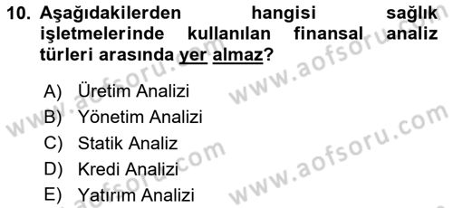 Sağlık İşletmelerinde Finansal Yönetim Dersi 2020 - 2021 Yılı Yaz Okulu Sınav Soruları 10. Soru