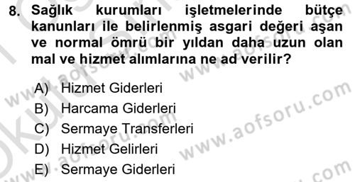 Sağlık İşletmelerinde Finansal Yönetim Dersi 2020 - 2021 Yılı Yaz Okulu Sınav Soruları 8. Soru