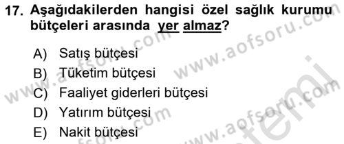 Sağlık İşletmelerinde Finansal Yönetim Dersi 2021 - 2022 Yılı (Vize) Ara Sınav Soruları 17. Soru