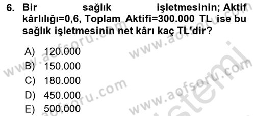 Sağlık İşletmelerinde Finansal Yönetim Dersi 2021 - 2022 Yılı Yaz Okulu Sınav Soruları 6. Soru