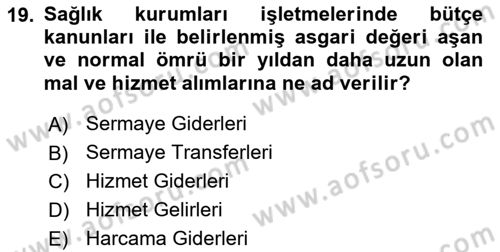 Sağlık İşletmelerinde Finansal Yönetim Dersi 2023 - 2024 Yılı (Vize) Ara Sınavı 19. Soru