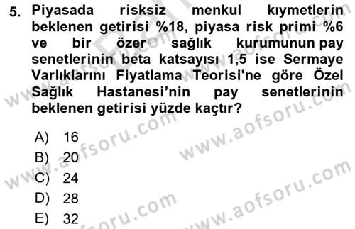 Sağlık İşletmelerinde Finansal Yönetim Dersi 2023 - 2024 Yılı (Final) Dönem Sonu Sınavı 5. Soru