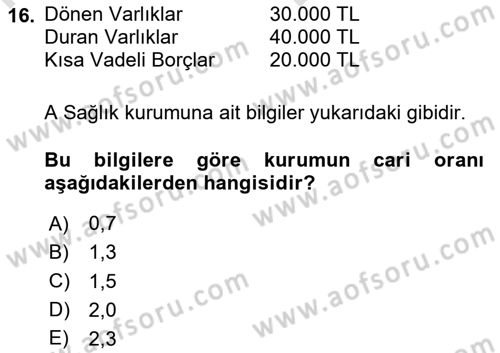 Sağlık İşletmelerinde Finansal Yönetim Dersi 2024 - 2025 Yılı (Vize) Ara Sınav Soruları 16. Soru