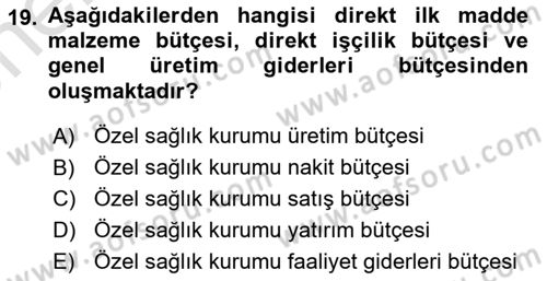 Sağlık İşletmelerinde Finansal Yönetim Dersi 2024 - 2025 Yılı (Vize) Ara Sınav Soruları 19. Soru