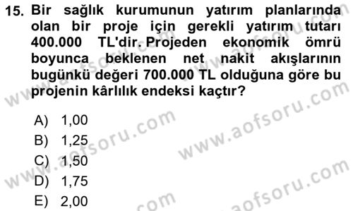 Sağlık İşletmelerinde Finansal Yönetim Dersi 2024 - 2025 Yılı (Final) Dönem Sonu Sınav Soruları 15. Soru