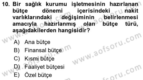 Sağlık İşletmelerinde Finansal Yönetim Dersi 2024 - 2025 Yılı Yaz Okulu Sınav Soruları 10. Soru