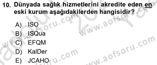 Sağlık İşletmelerinde Kalite Yönetim Dersi 2020 - 2021 Yılı Yaz Okulu Sınavı 10. Soru