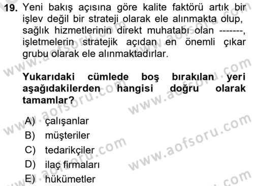 Sağlık İşletmelerinde Kalite Yönetim Dersi 2020 - 2021 Yılı Yaz Okulu Sınavı 19. Soru