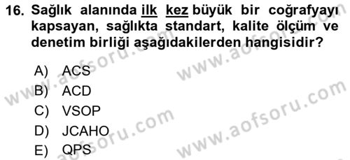 Sağlık İşletmelerinde Kalite Yönetim Dersi 2021 - 2022 Yılı (Vize) Ara Sınavı 16. Soru