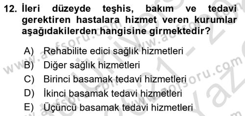 Sağlık İşletmelerinde Kalite Yönetim Dersi 2021 - 2022 Yılı Yaz Okulu Sınav Soruları 12. Soru