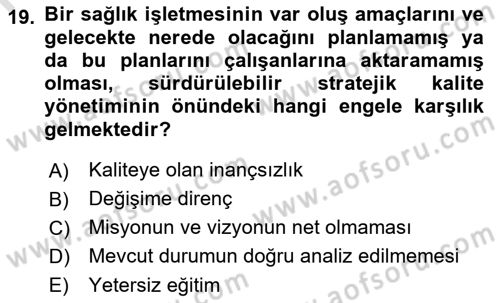 Sağlık İşletmelerinde Kalite Yönetim Dersi 2021 - 2022 Yılı Yaz Okulu Sınav Soruları 19. Soru