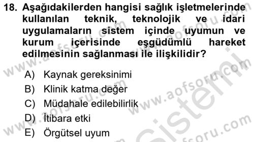 Sağlık İşletmelerinde Kalite Yönetim Dersi 2023 - 2024 Yılı (Vize) Ara Sınav Soruları 18. Soru