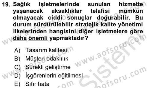 Sağlık İşletmelerinde Kalite Yönetim Dersi 2023 - 2024 Yılı Yaz Okulu Sınavı 19. Soru