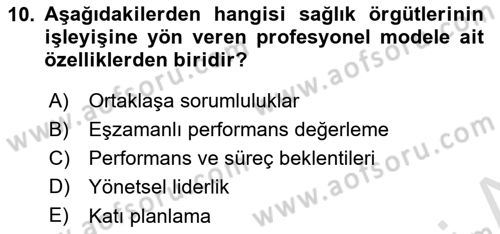 Sağlık İşletmelerinde Kalite Yönetim Dersi 2024 - 2025 Yılı (Vize) Ara Sınav Soruları 10. Soru
