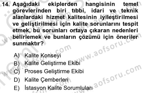 Sağlık İşletmelerinde Kalite Yönetim Dersi 2024 - 2025 Yılı (Vize) Ara Sınav Soruları 14. Soru