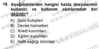 Tıbbi Belgeleme Dersi 2012 - 2013 Yılı (Vize) Ara Sınav Soruları 18. Soru