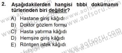 Tıbbi Belgeleme Dersi 2012 - 2013 Yılı (Vize) Ara Sınav Soruları 2. Soru