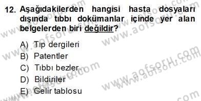 Tıbbi Belgeleme Dersi 2013 - 2014 Yılı (Vize) Ara Sınav Soruları 12. Soru