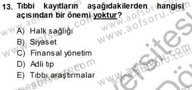 Tıbbi Belgeleme Dersi 2013 - 2014 Yılı (Vize) Ara Sınav Soruları 13. Soru