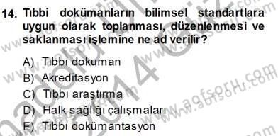 Tıbbi Belgeleme Dersi 2013 - 2014 Yılı (Vize) Ara Sınav Soruları 14. Soru