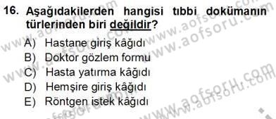 Tıbbi Belgeleme Dersi 2013 - 2014 Yılı (Vize) Ara Sınav Soruları 16. Soru