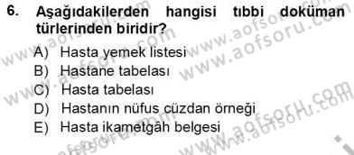 Tıbbi Belgeleme Dersi 2013 - 2014 Yılı (Vize) Ara Sınav Soruları 6. Soru
