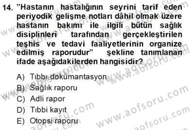 Tıbbi Belgeleme Dersi 2013 - 2014 Yılı (Final) Dönem Sonu Sınav Soruları 14. Soru