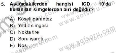Tıbbi Belgeleme Dersi 2013 - 2014 Yılı (Final) Dönem Sonu Sınav Soruları 5. Soru