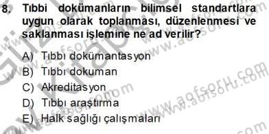 Tıbbi Belgeleme Dersi 2014 - 2015 Yılı (Vize) Ara Sınav Soruları 8. Soru