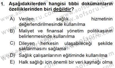 Tıbbi Belgeleme Dersi 2015 - 2016 Yılı (Vize) Ara Sınav Soruları 1. Soru