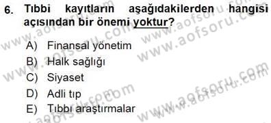 Tıbbi Belgeleme Dersi 2015 - 2016 Yılı (Vize) Ara Sınav Soruları 6. Soru