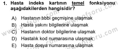 Tıbbi Belgeleme Dersi 2016 - 2017 Yılı 3 Ders Sınav Soruları 1. Soru