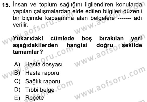 Tıbbi Belgeleme Dersi Ara Sınavı Deneme Sınav Soruları 15. Soru