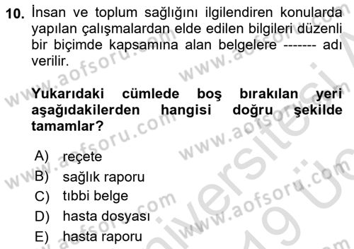Tıbbi Belgeleme Dersi 2018 - 2019 Yılı 3 Ders Sınav Soruları 10. Soru