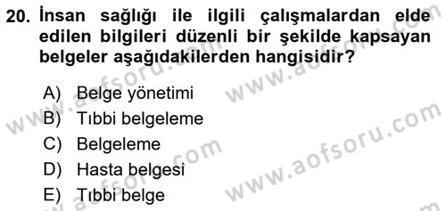 Tıbbi Belgeleme Dersi 2018 - 2019 Yılı Yaz Okulu Sınav Soruları 20. Soru