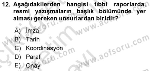 Tıbbi Belgeleme Dersi 2020 - 2021 Yılı Yaz Okulu Sınav Soruları 12. Soru