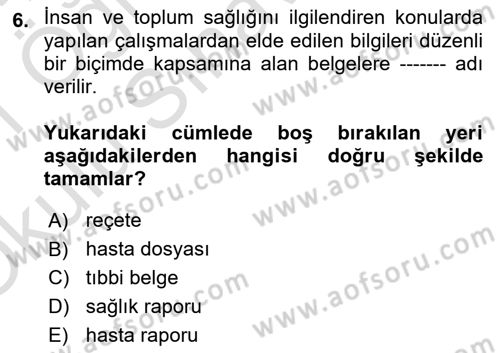 Tıbbi Belgeleme Dersi 2020 - 2021 Yılı Yaz Okulu Sınav Soruları 6. Soru