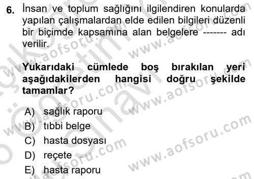 Tıbbi Belgeleme Dersi 2025 - 2026 Yılı Yaz Okulu Sınav Soruları 6. Soru