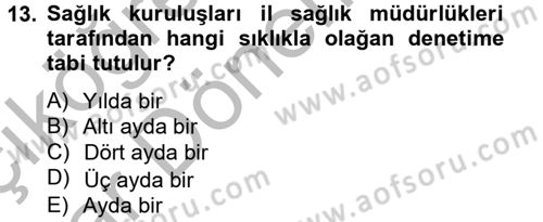 Sağlık Kurumları Mevzuatı Dersi 2012 - 2013 Yılı (Vize) Ara Sınav Soruları 13. Soru