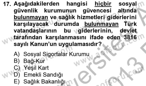 Sağlık Kurumları Mevzuatı Dersi 2012 - 2013 Yılı (Vize) Ara Sınav Soruları 17. Soru