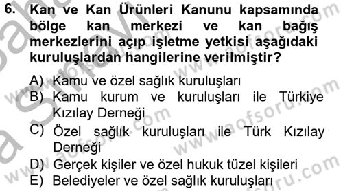 Sağlık Kurumları Mevzuatı Dersi 2013 - 2014 Yılı (Vize) Ara Sınav Soruları 6. Soru