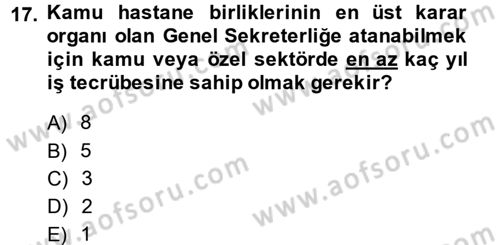 Sağlık Kurumları Mevzuatı Dersi 2013 - 2014 Yılı (Final) Dönem Sonu Sınav Soruları 17. Soru
